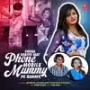 Sandhya Choudhary, Bhanwar Khatana & Sher Singh - Chora Kariyo Mat Phone Mobile Mummy Pe Rahave - Single